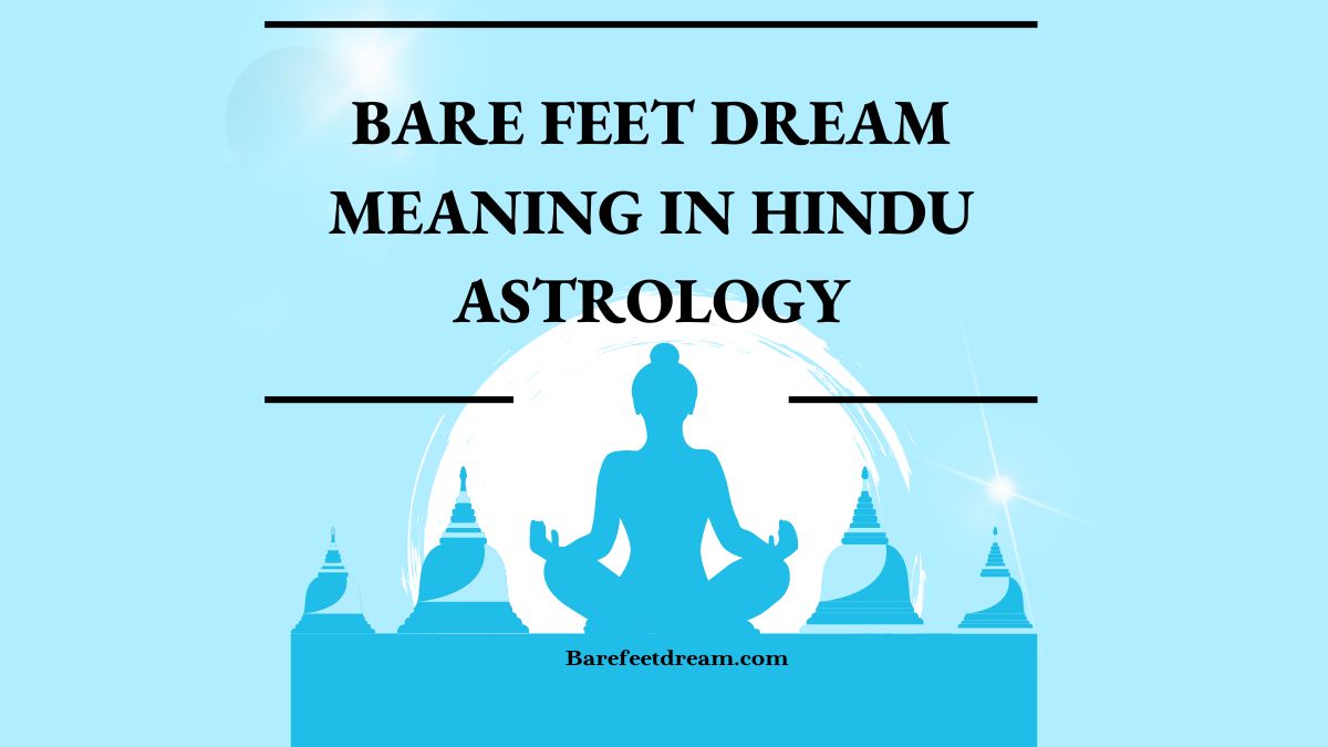 Bare Feet Dream Meaning in Hindu Astrology