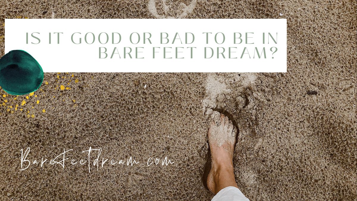 Is it Good or Bad to be in Bare Feet Dream