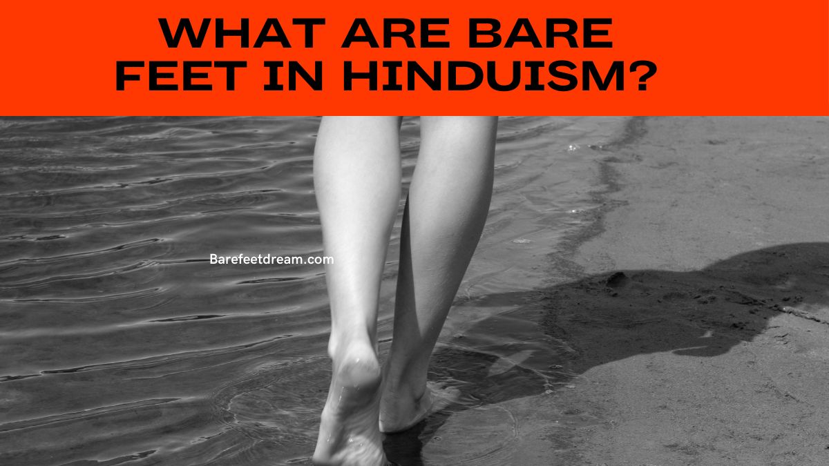 What are bare feet in Hinduism