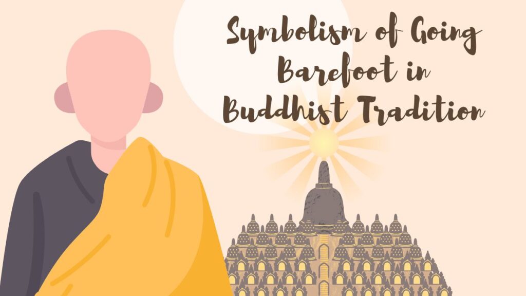 Symbolism of Going Barefoot in Buddhist Tradition