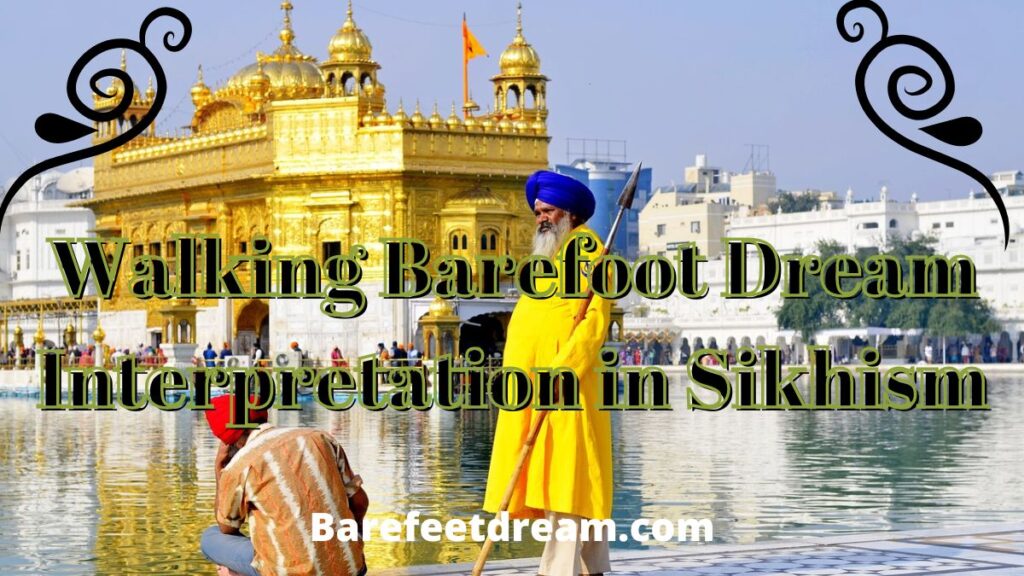 Walking Barefoot Dream Interpretation in Sikhism