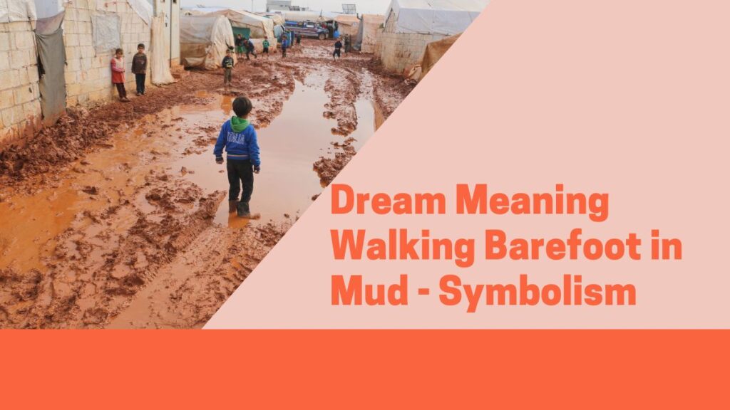 Dream Meaning Walking Barefoot in Mud