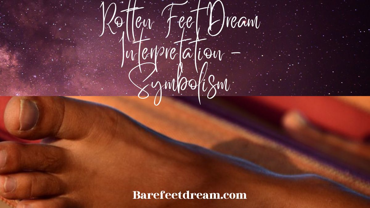 Rotten Feet Dream Interpretation