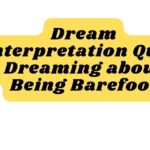 Dream Interpretation Quiz Dreaming about Being Barefoot