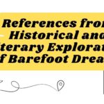 References from Historical and Literary Exploration of Barefoot Dreams